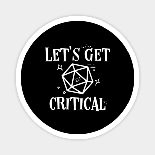 Lets Get Critical D20 Dice Funny Magnet